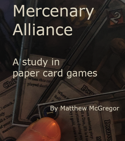 Mercenary Alliance; A Study in Paper Card Games. By Matthew McGregor